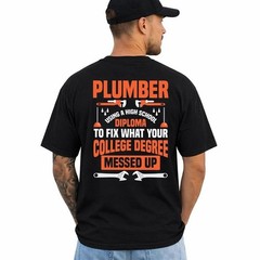 “My Diploma Fixes Your Degree Mess” Funny Plumber Unisex Cotton Graphic Tshirt