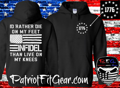 t-shirt,Id rather Die On My Feet Than Live On My Knees,Live Free Or Die,Infidel
