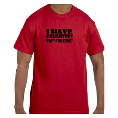 Funny Humor Tshirt Father’s Day I have Daughter’s What’s Your Excuse