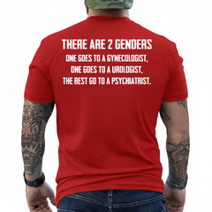 There Are 2 Genders One Goes To A Gynecologist (on Back) T-Shirt