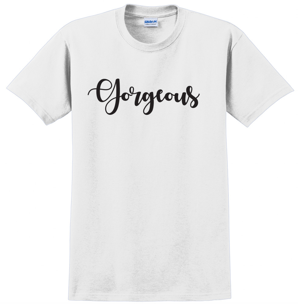 Gorgeous T-Shirt Short Sleeve Graphic Tee Unisex Apparel Custom Personalized