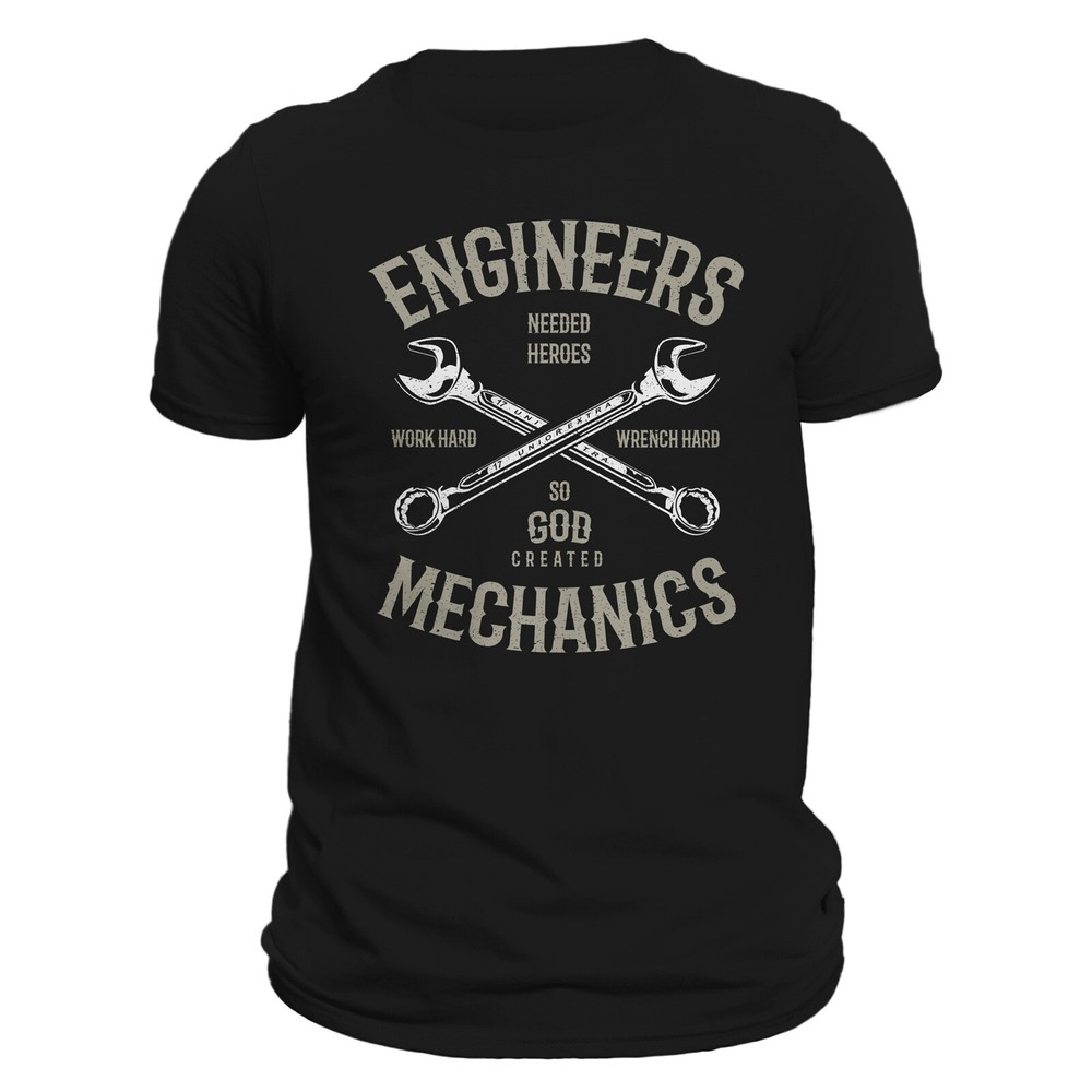 Engineers Needed Heroes So God Created Mechanics Men’s T-Shirt