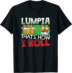 NEW LIMITED Philippines Filipino Lumpia Food Gift – Quote Tee T-Shirt Size S-3XL