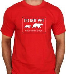 Do not pet the fluffy dog Funny Tee Shirt NEW w/Tags 4 colors available New