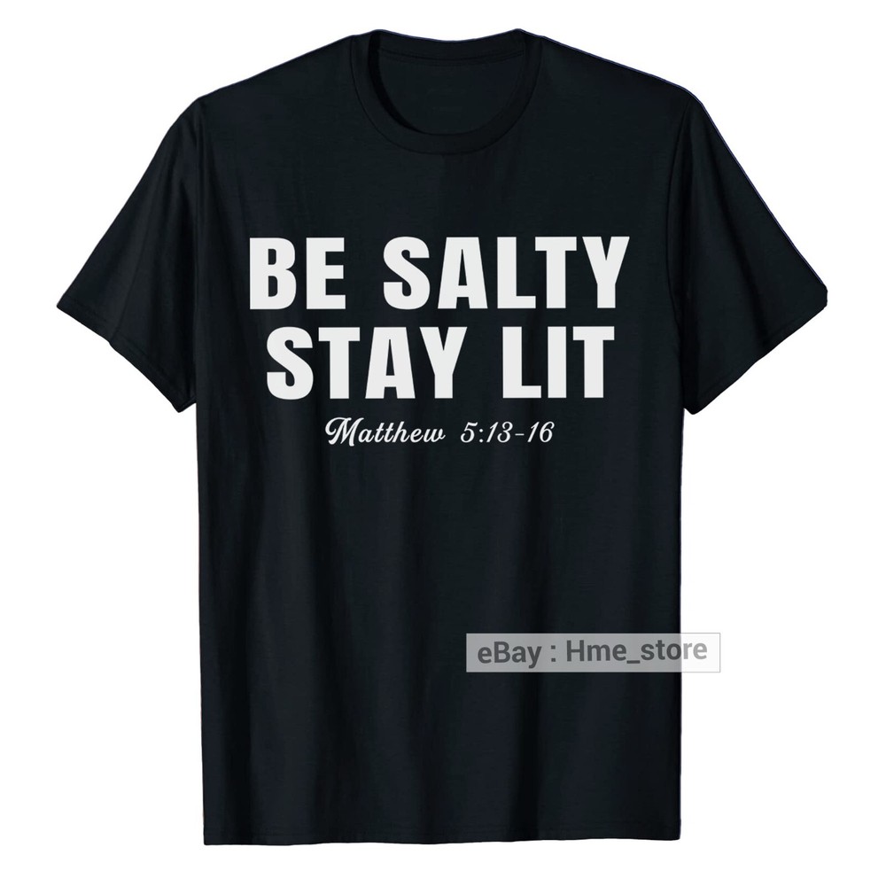 Be Salty and Stay Lit Bible Verse Matthew Jesus T-shirt for Christian God Tee