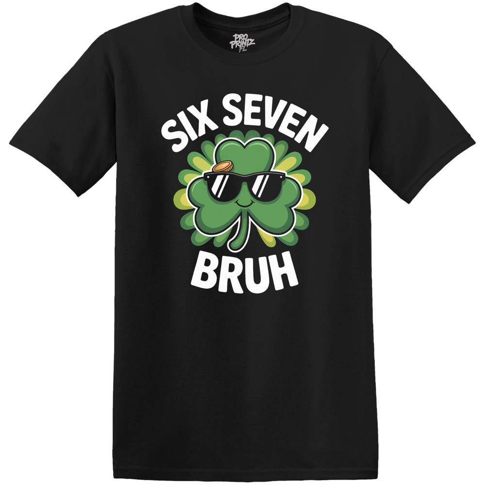 St. Patrick’s Day T-Shirt “Six Seven Bruh”