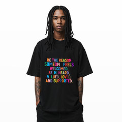 Positive Affirmation T-Shirt – Be The Reason Someone Feels Welcomed Loved A106