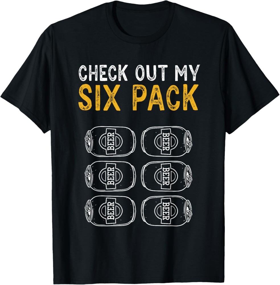 Funny Check Out My Six Pack Novelty Beer Unisex T-Shirt