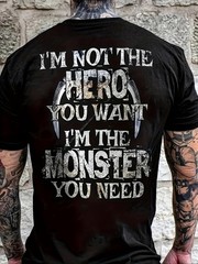 I’m Not the Hero You Want I’m the Monster You Need Skull Graphic T-Shirt
