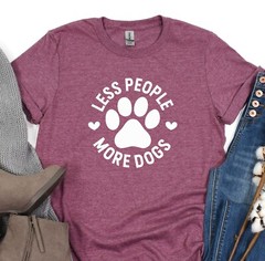 Less People More Dogs, Animal Lover Shirt, Dog Mama Tee, Fur Mama Gift