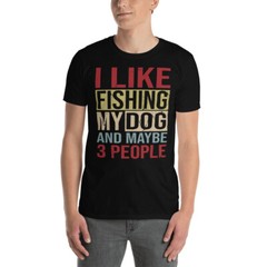 Vintage I Like Fishing My Dog And Maybe 3 People Funny Fishing Fisher Shirt