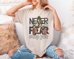 Never Let Fear Stop You T-Shirt, Street Style Graphic Tee, Motivational Urban We