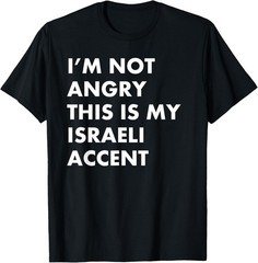 Funny Israeli Accent Israel Saying Voice T-Shirt