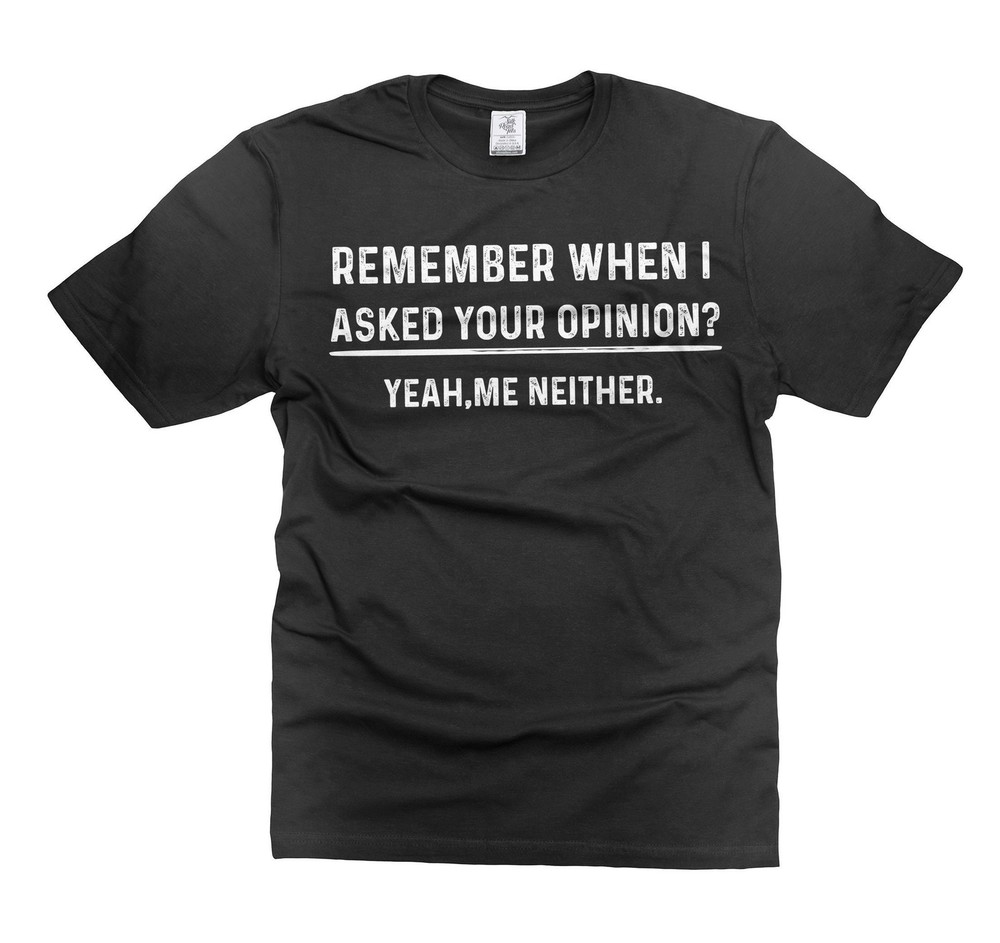 Funny Humor T-Shirt Your Opinion Mens Birthday Gift