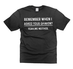 Funny Humor T-Shirt Your Opinion Mens Birthday Gift