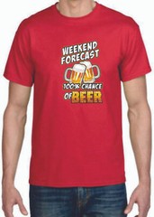 Adult DryBlend® T-Shirt – ( WEEKEND FORECAST – 100% CHANCE OF BEER – HUMOR / NOV
