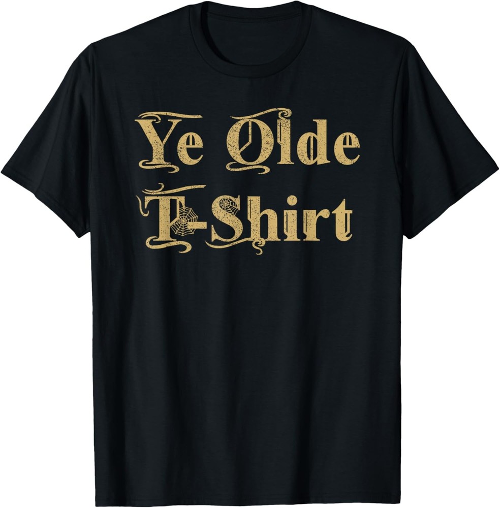 Ye Olde T-Shirt – Fun novelty old fashioned lettering T-Shirt