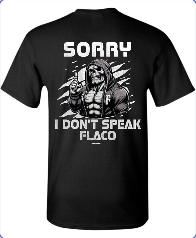 Sorry I Dont Speak Flaco Gym Men’s T-Shirt Till I Collapse Small To 3X-Large