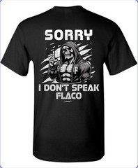 Sorry I Dont Speak Flaco Gym Men’s T-Shirt Till I Collapse Small To 3X-Large