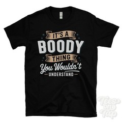 IT’S A BOODY THING YOU WOULDN’T UNDERSTAND T-SHIRT name surname family gift
