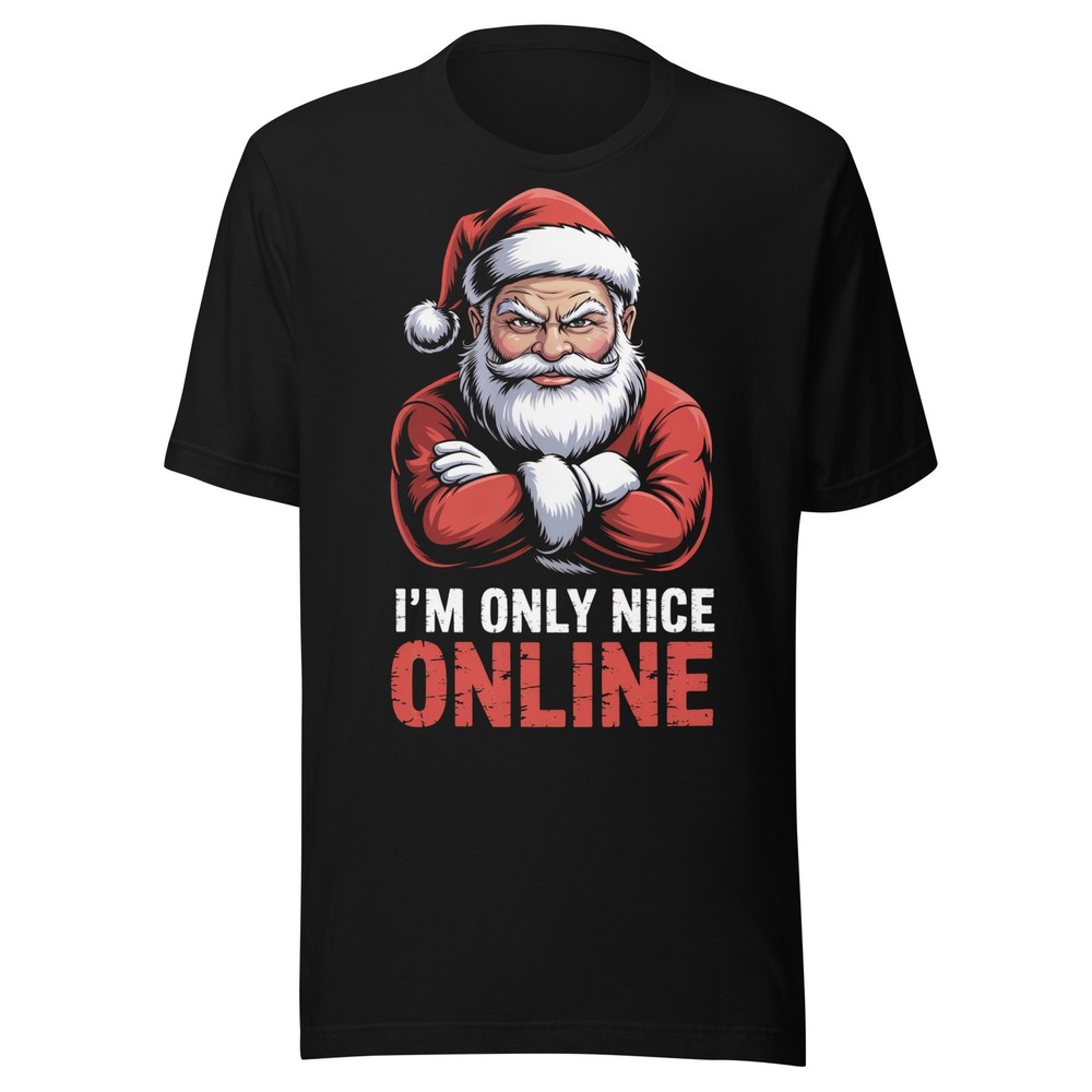 I’m Only Nice Online Funny Santa Claus Christmas Humor Festive Xmas T-Shirt
