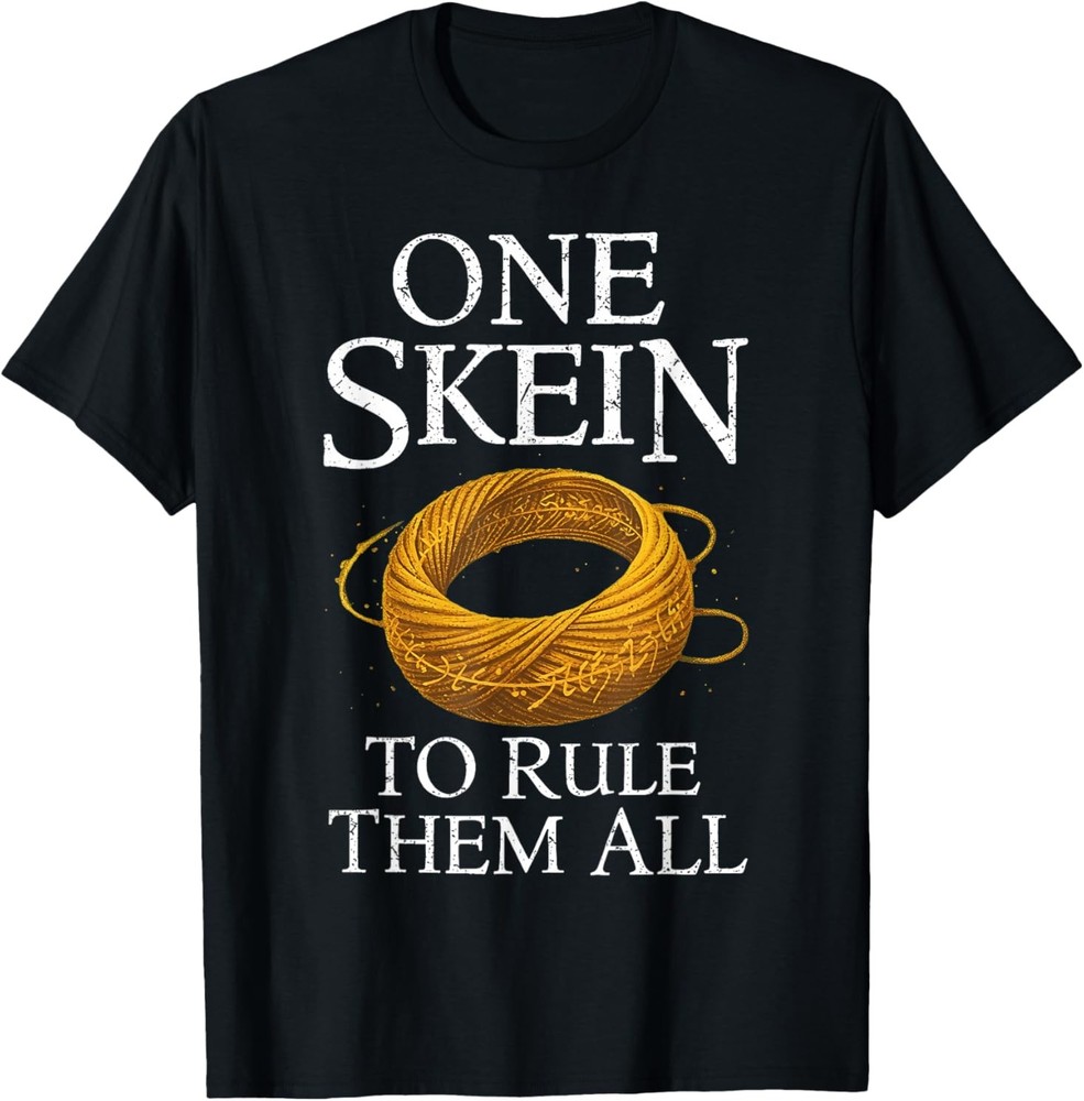 One Skein to Rule Them All Funny Yarn Knitting Humor T-Shirt