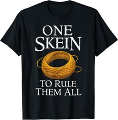 One Skein to Rule Them All Funny Yarn Knitting Humor T-Shirt