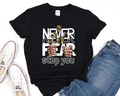 Never Let Fear Stop You T-Shirt, Street Style Graphic Tee, Motivational Urban We