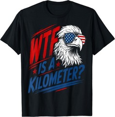 Patriotic Eagle Humor WTF is A Kilometer T-Shirt