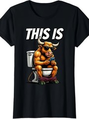 Funny Bull Sitting on Toilet T-Shirt – This Is Bull Humor Slogan – Men’s & Women