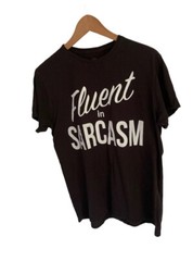 Fluent in Sarcasm- Scornful Sneering Funny Sayings Slogans Mens T-shirt Large