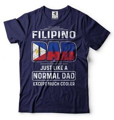 Mens Dad T-shirt Filipino Dad Shirt Father’s Day Funny Shirt Cool Dad Shirt