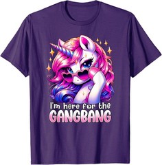 I’M HERE FOR THE GANGBANG Funny Inappropriate Sex Humor Joke T-Shirt