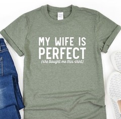 Husband Shirt, My Wife Is Perfect Tee, Gift For Fathers Day, Shirt For Dad