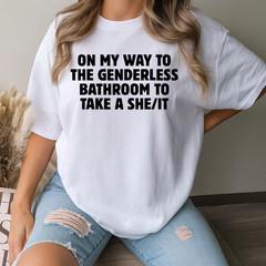 On My Way To The Genderless Bathroom To Tak a She/It T-Shirt