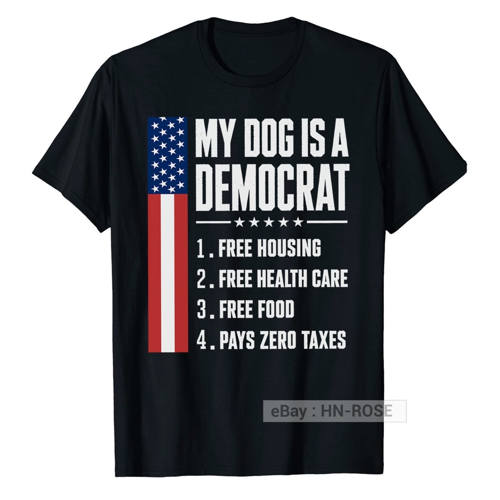 My Dog is A Democrat T-Shirt Funny sayings for Republican Tee Anti Liberal