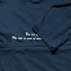 Vintage Yes It’s My Birthday My Age None of Your F’ing Business Shirt S S/S Tee