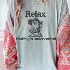 Chill Pomeranian Vintage Shirt Relax Nothing is Under Control Pom Tee T-Shirt