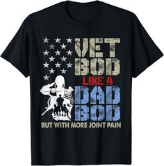 Vet BOD Like A Dad BOD But with More Joint Pain Military Vet T-Shirt