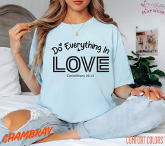 Unisex Do Everything In Love Tee T shirt Men T shirt Women valanity day Romantic