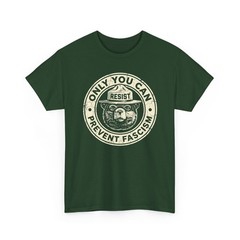 Only You Can Prevent Fascism Resist National Parks Unisex T-Shirt