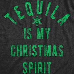 Mens Tequila Is My Christmas Spirit T Shirt Funny Xmas Holiday Booze Drinking