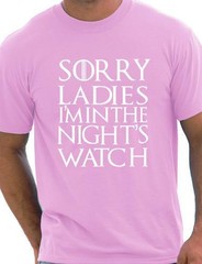 Sorry Ladies I’m In Nights Watch Game Of Thrones Inspired Mens T shirt SizeS-XXL