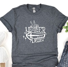 Never Better Shirt, Skeleton Tee, Gift Hoodie, Oversize T-Shirt, Positive Vibes