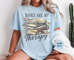 Books Are My Therapy Comfort Tee Reading Book Lover Gift