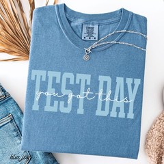 Test Day Shirt You got this shirt Comfort colors Teacher Test Day Shirt Test