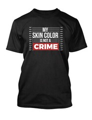 My Skin is not a Crime Tee Shirt Sneaker T Shirt Street Wear Black Lives Matter