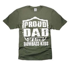 Mens Proud Dad Shirt Funny Dumbass Kids Shirt Father’s Day Gifts Father Shirts