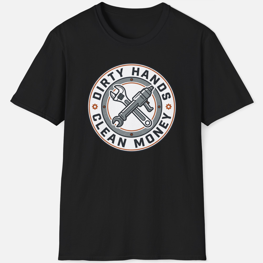 Dirty Hands Clean Money Shirt Mechanic Trades Blue Collar Workwear Graphic Tee