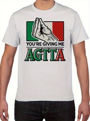 You Give Me Agita T Shirt Funny Italian Slang Quote Graphic Casual White Tee